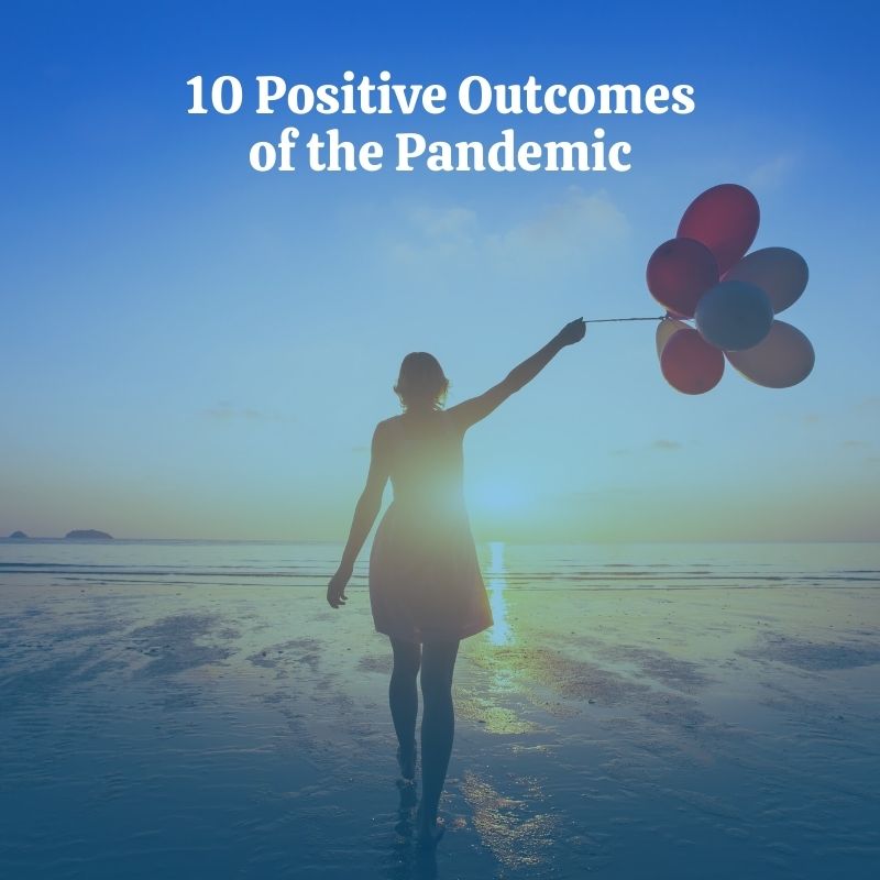 10 positive outcomes of the pandemic