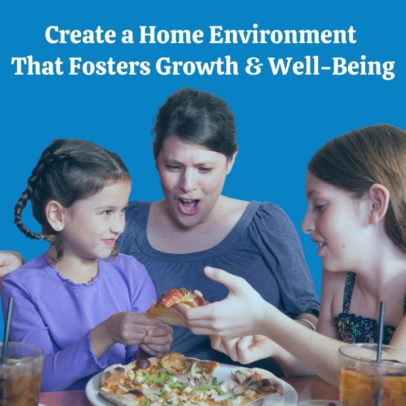 Create a Home Environment That Fosters Growth & Well-Being